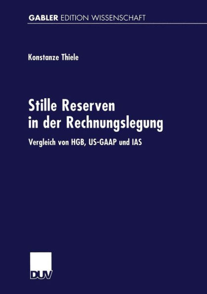 Stille Reserven in der Rechnungslegung: Vergleich von HGB, US-GAAP und IAS