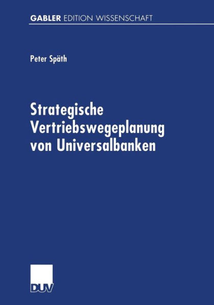 Strategische Vertriebswegeplanung von Universalbanken