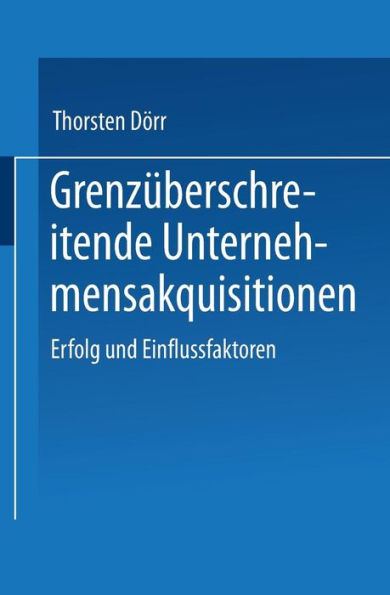 Grenzüberschreitende Unternehmensakquisitionen: Erfolg und Einflussfaktoren