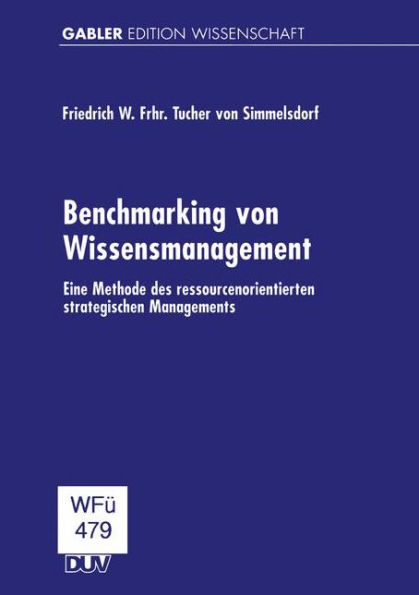 Benchmarking von Wissensmanagement: Eine Methode des ressourcenorientierten strategischen Managements