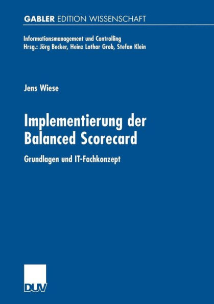 Implementierung der Balanced Scorecard: Grundlagen und IT-Fachkonzept