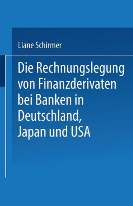 Die Rechnungslegung Von Finanzderivaten Bei Banken In Deutschland Japan Und Usa By Liane Schirmer Paperback Barnes Noble