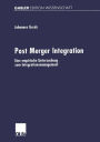 Post Merger Integration: Eine empirische Untersuchung zum Integrationsmanagement