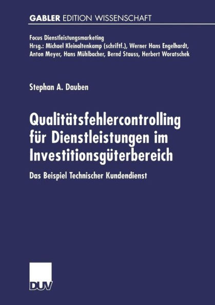 Qualitätsfehlercontrolling für Dienstleistungen im Investitionsgüterbereich: Das Beispiel Technischer Kundendienst