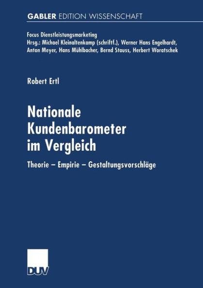 Nationale Kundenbarometer im Vergleich: Theorie - Empirie - Gestaltungsvorschläge