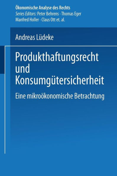 Produkthaftungsrecht und Konsumgütersicherheit: Eine mikroökonomische Betrachtung