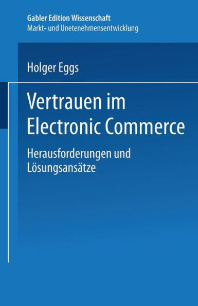 Vertrauen im Electronic Commerce: Herausforderungen und Lösungsansätze