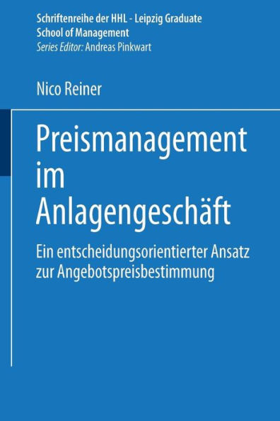 Preismanagement im Anlagengeschäft: Ein entscheidungsorientierter Ansatz zur Angebotspreisbestimmung