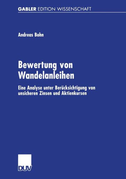 Bewertung von Wandelanleihen: Eine Analyse unter Berücksichtigung von unsicheren Zinsen und Aktienkursen