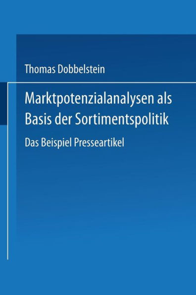 Marktpotenzialanalysen als Basis der Sortimentspolitik: Das Beispiel Presseartikel