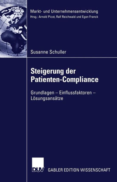 Steigerung der Patienten-Compliance: Grundlagen - Einflussfaktoren - Lösungsansätze