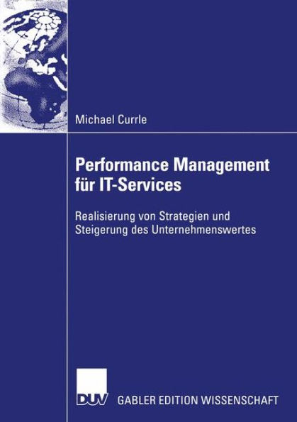 Performance Management für IT-Services: Realisierung von Strategien und Steigerung des Unternehmenswertes