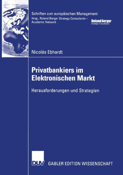 Privatbankiers im Elektronischen Markt: Herausforderungen und Strategien