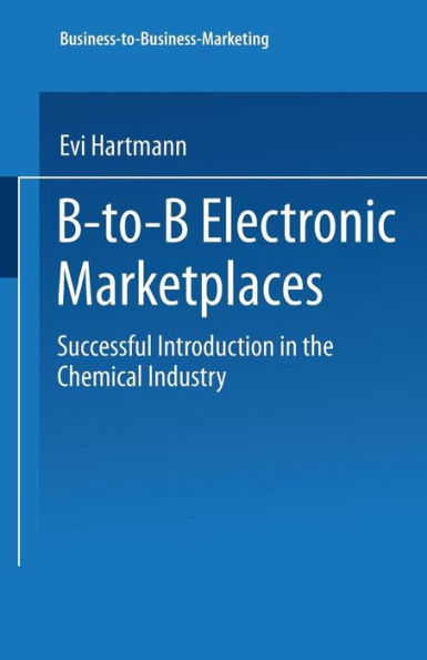 B-to-B Electronic Marketplaces: Successful Introduction the Chemical Industry
