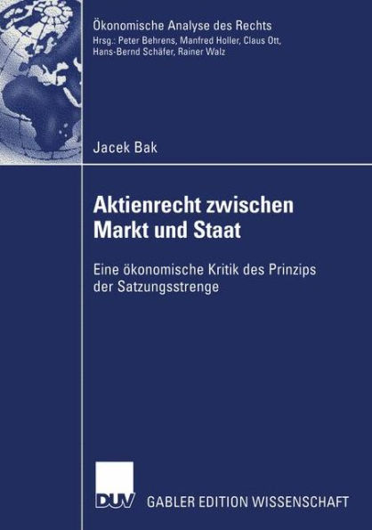 Aktienrecht zwischen Markt und Staat: Eine ökonomische Kritik des Prinzips der Satzungsstrenge