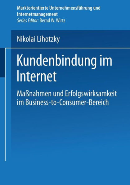 Kundenbindung im Internet: Maßnahmen und Erfolgswirksamkeit im Business-to-Consumer-Bereich