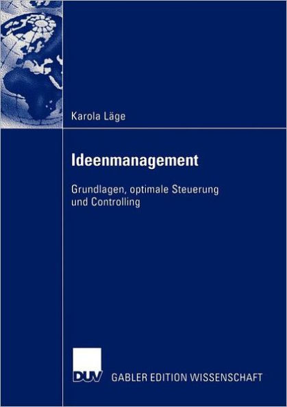 Ideenmanagement: Grundlagen, optimale Steuerung und Controlling