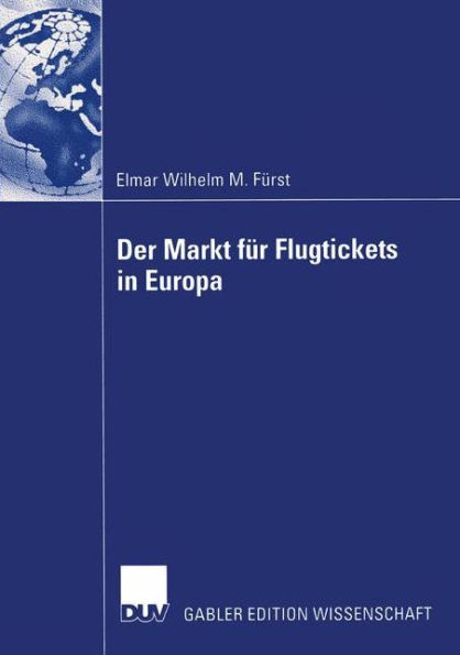 Der Markt für Flugtickets in Europa: Informationsverhalten von Passagieren zur Verbesserung der Marktstrategien von Fluggesellschaften