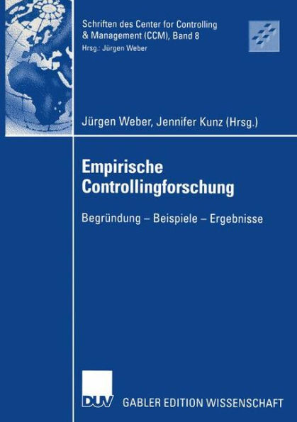 Empirische Controllingforschung: Begründung - Beispiele - Ergebnisse
