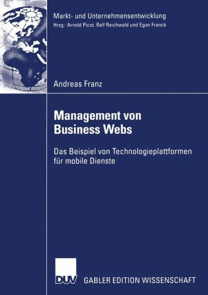 Management von Business Webs: Das Beispiel von Technologieplattformen für mobile Dienste