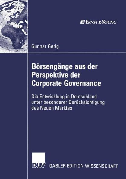 Börsengänge aus der Perspektive der Corporate Governance: Die Entwicklung in Deutschland unter besonderer Berücksichtigung des Neuen Marktes