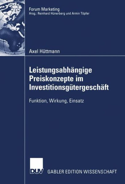 Leistungsabhängige Preiskonzepte im Investitionsgütergeschäft: Funktion, Wirkung, Einsatz