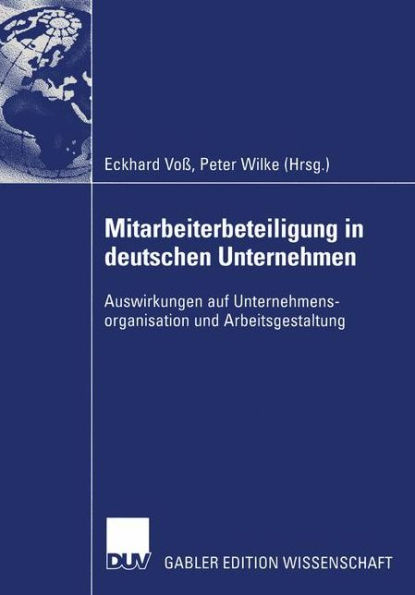 Mitarbeiterbeteiligung in deutschen Unternehmen: Auswirkungen auf Unternehmensorganisation und Arbeitsgestaltung