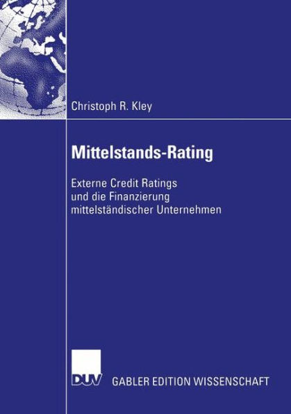 Mittelstands-Rating: Externe Credit Ratings und die Finanzierung mittelständischer Unternehmen