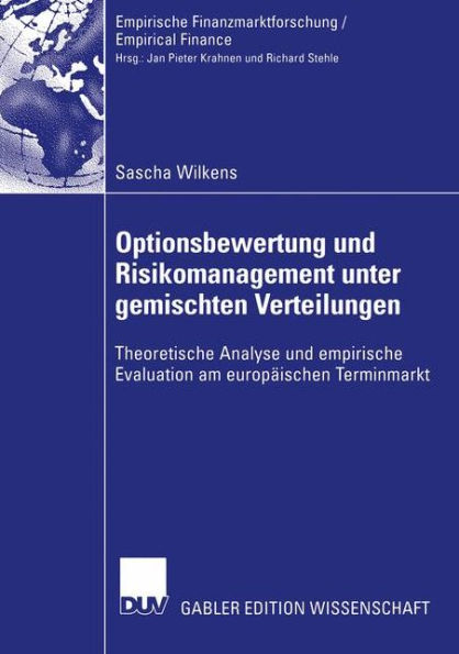 Optionsbewertung und Risikomanagement unter gemischten Verteilungen: Theoretische Analyse und empirische Evaluation am europäischen Terminmarkt