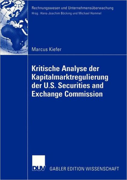 Kritische Analyse der Kapitalmarktregulierung der U.S. Securities and Exchange Commission: Lösungsansatz für eine deutsche und europäische Enforcement-Instanz als Bestandteil der Corporate Governance