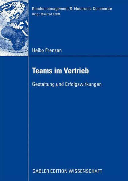 Teams im Vertrieb: Gestaltung und Erfolgswirkungen