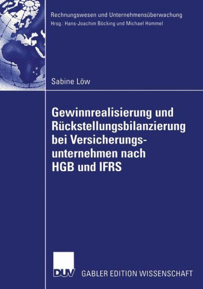 Gewinnrealisierung und Rückstellungsbilanzierung bei Versicherungsunternehmen nach HGB und IFRS