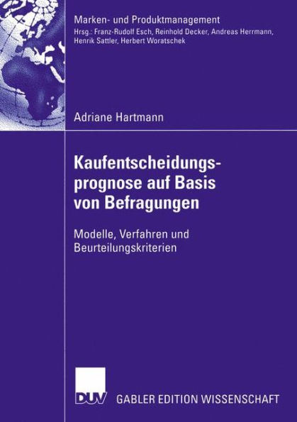 Kaufentscheidungsprognose auf Basis von Befragungen: Modelle, Verfahren und Beurteilungskriterien