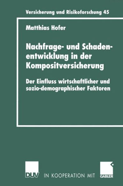 Nachfrage- und Schadenentwicklung in der Kompositversicherung: Der Einfluss wirtschaftlicher und sozio-demographischer Faktoren