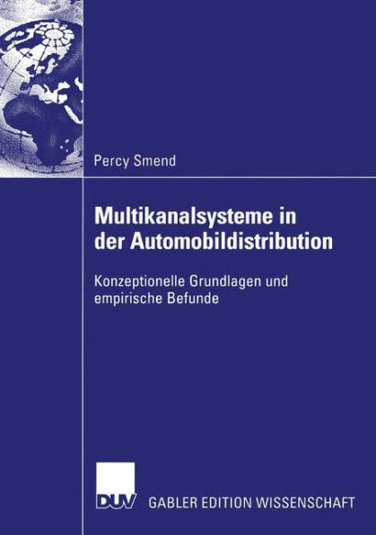 Multikanalsysteme in der Automobildistribution: Konzeptionelle Grundlagen und empirische Befunde