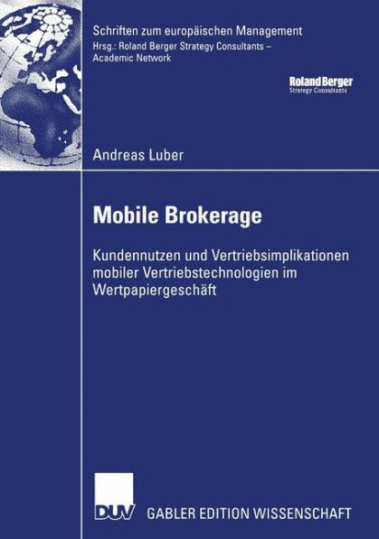 Mobile Brokerage: Kundennutzen und Vertriebsimplikationen mobiler Vertriebstechnologien im Wertpapiergeschäft