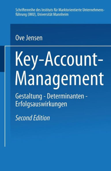 Key-Account-Management: Gestaltung - Determinanten - Erfolgsauswirkungen