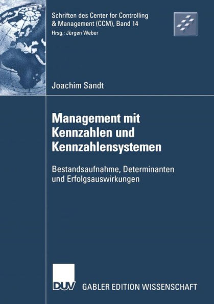 Management mit Kennzahlen und Kennzahlensystemen: Bestandsaufnahme, Determinanten und Erfolgsauswirkungen