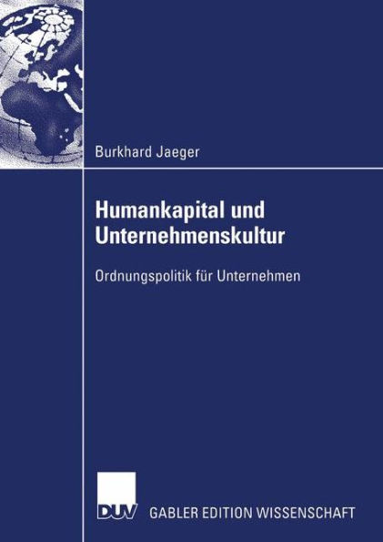 Humankapital und Unternehmenskultur: Ordnungspolitik für Unternehmen