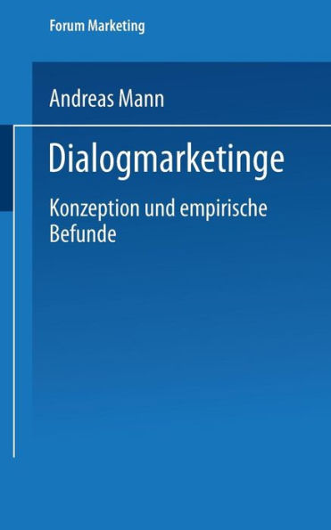 Dialogmarketing: Konzeption und empirische Befunde