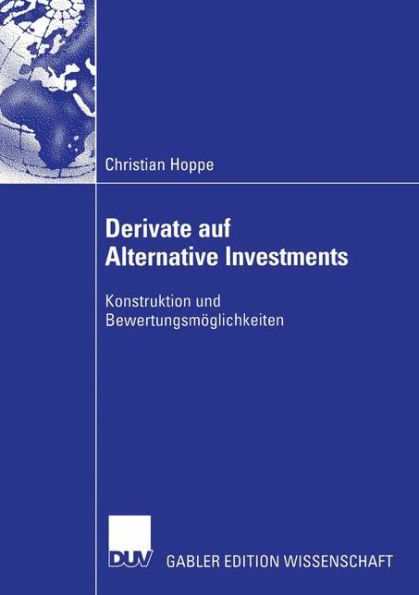 Derivate auf Alternative Investments: Konstruktion und Bewertungsmöglichkeiten