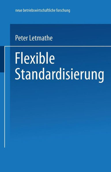 Flexible Standardisierung: Ein dezentrales Produktionsmanagement-Konzept für kleine und mittlere Unternehmen