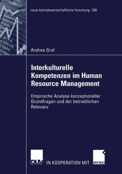 Interkulturelle Kompetenzen im Human Resource Management: Empirische Analyse konzeptioneller Grundfragen und der betrieblichen Relevanz