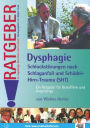 Dysphagie: Schluckstörungen nach Schlaganfall und Schädel-Hirn-Trauma (SHT) - Ratgeber für Angehörige, Betroffene und Fachleute