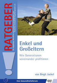 Title: Enkel und Großeltern: Wie Generationen voneinander profitieren, Author: Birgit Jackel