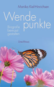 Title: Wendepunkte: Biografie bewusst gestalten, Author: Monika Kiel-Hinrichsen