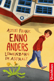 Title: Enno Anders: Löwenzahn im Asphalt, Author: Astrid Frank