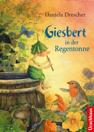 Title: Giesbert in der Regentonne, Author: Daniela Drescher