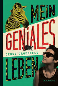 Title: Mein geniales Leben, Author: Jenny Jägerfeld