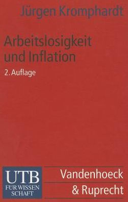 Arbeitslosigkeit und Inflation: Eine Einfuhrung in die makrookonomischen Kontroversen